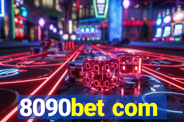 8090bet com